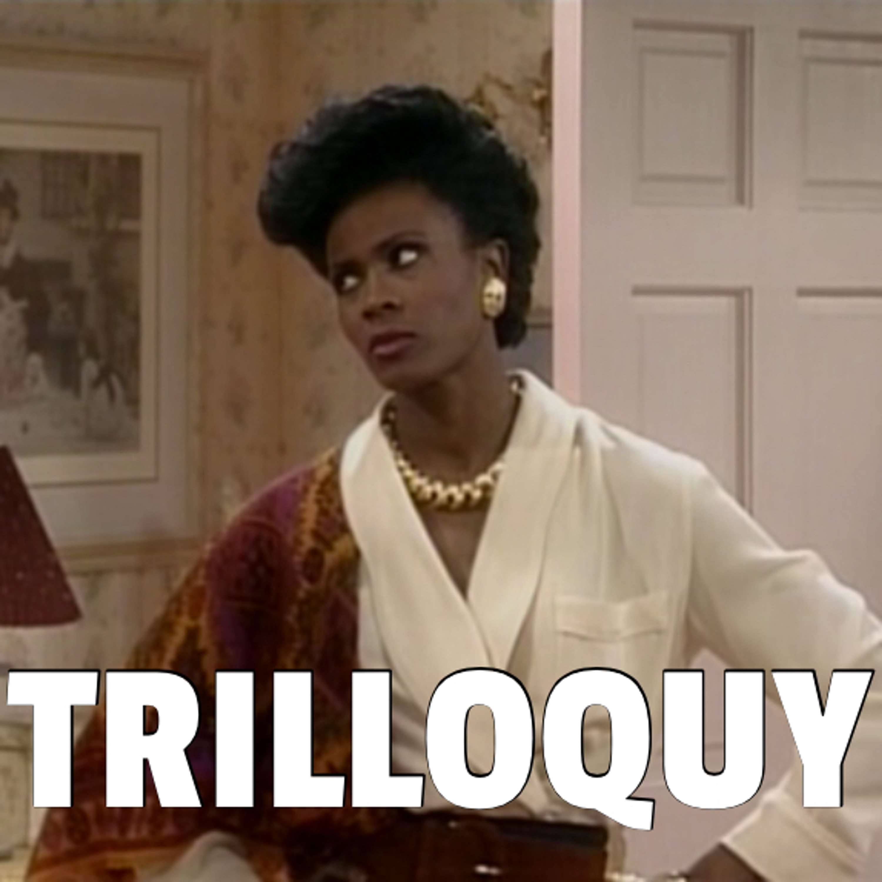 TRILLOQUY