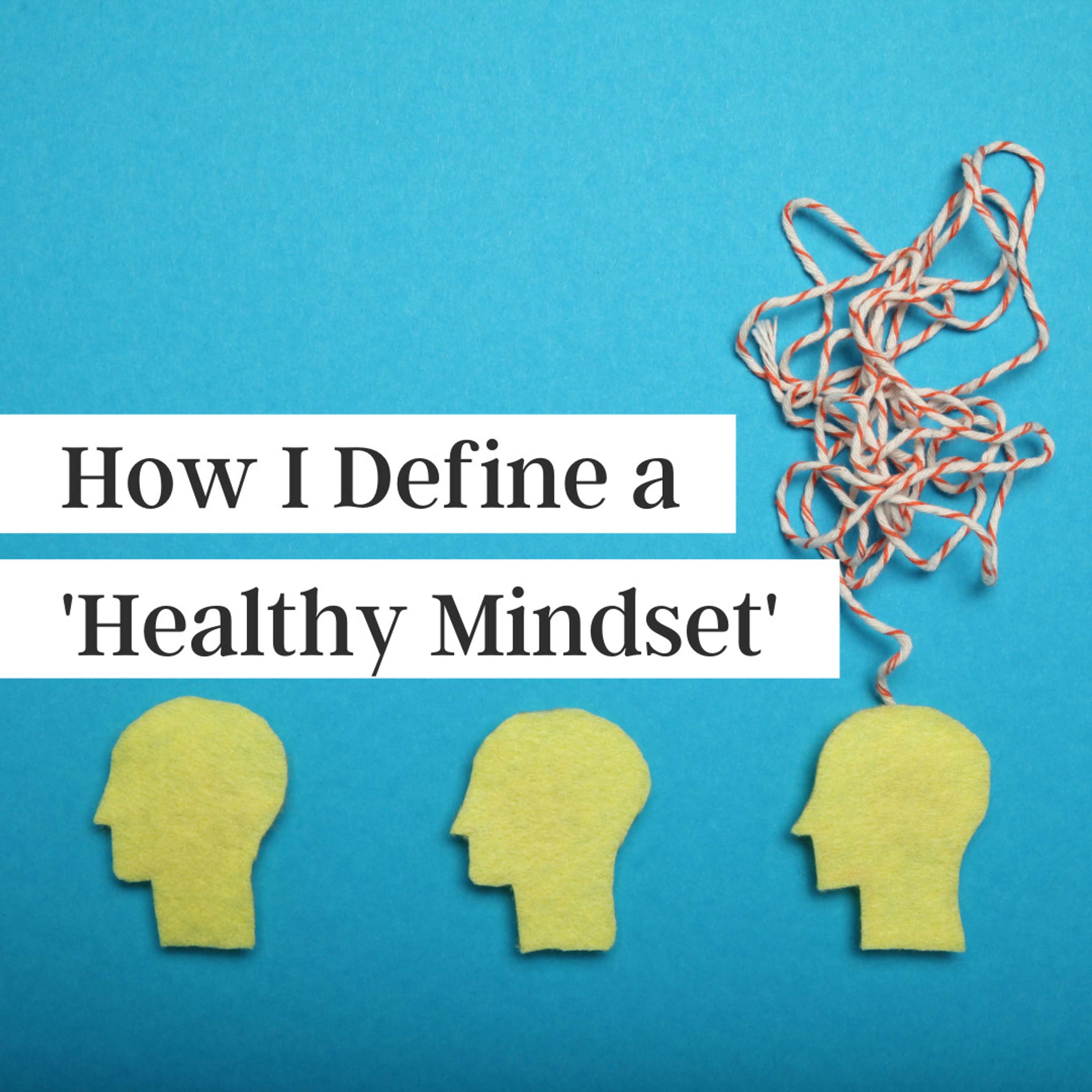 What is a ”Healthy Mindset”?