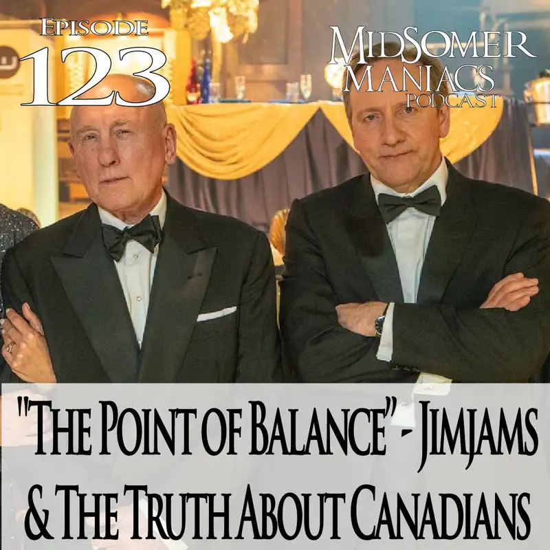 Episode 123 - "The Point of Balance" - Jimjams & The Truth About Canadians 