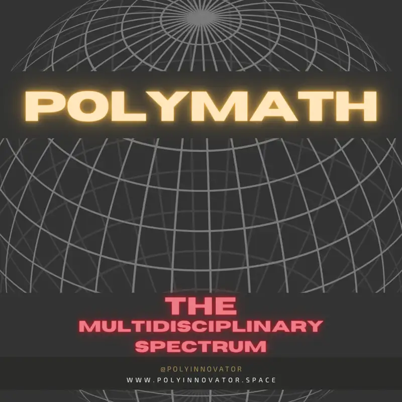 Polymaths - The Multidisciplinary Spectrum S01E06 [Fireside Polycast]