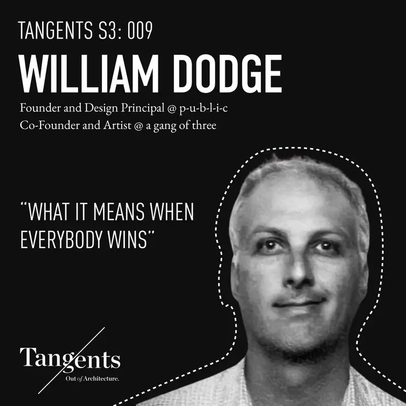 What It Means When Everybody Wins with William Dodge of p-u-b-l-i-c & A Gang of Three