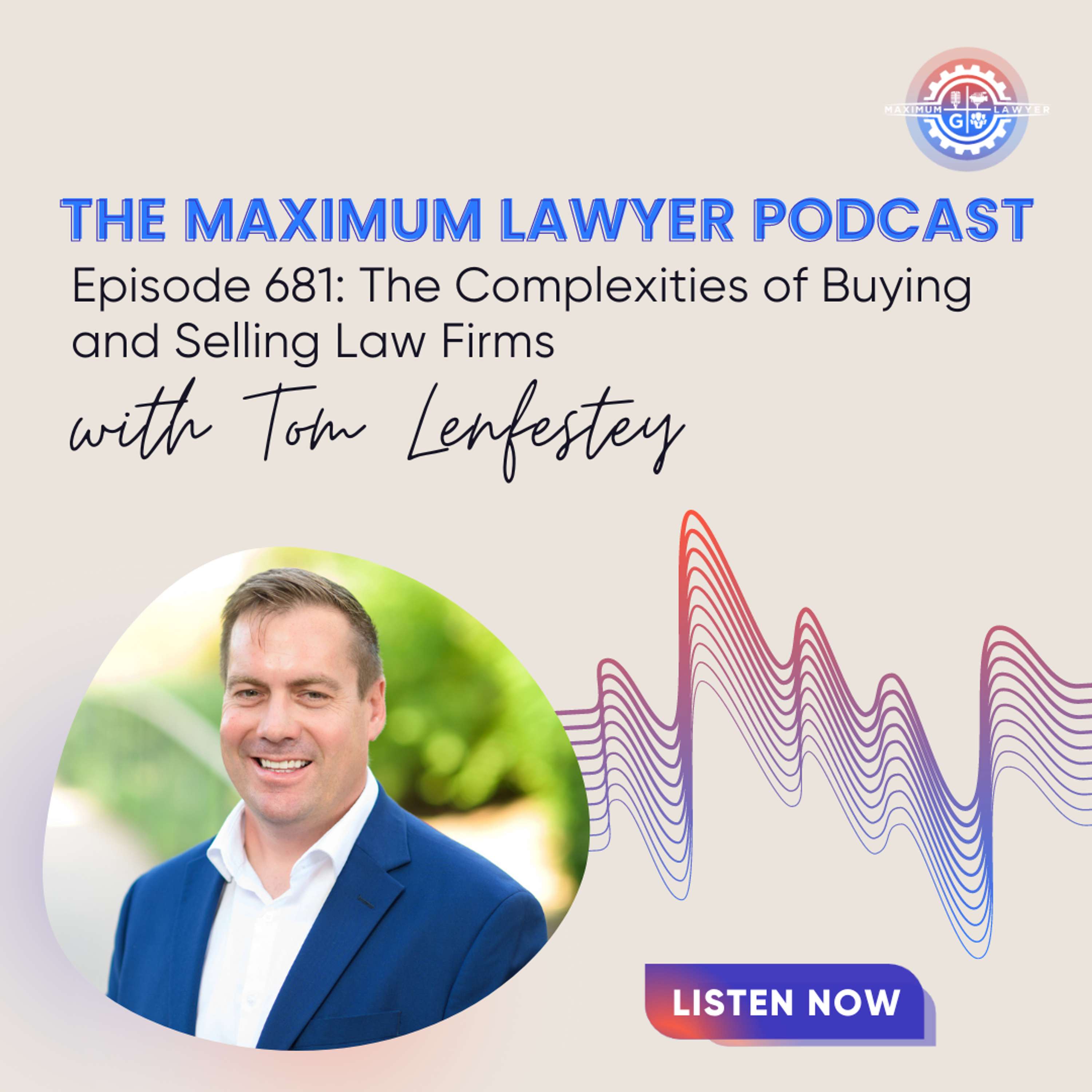 The Complexities of Buying and Selling Law Firms with Tom Lenfestey