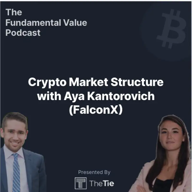 Ep. 24 Crypto Market Structure with Aya Kantorovich (FalconX)