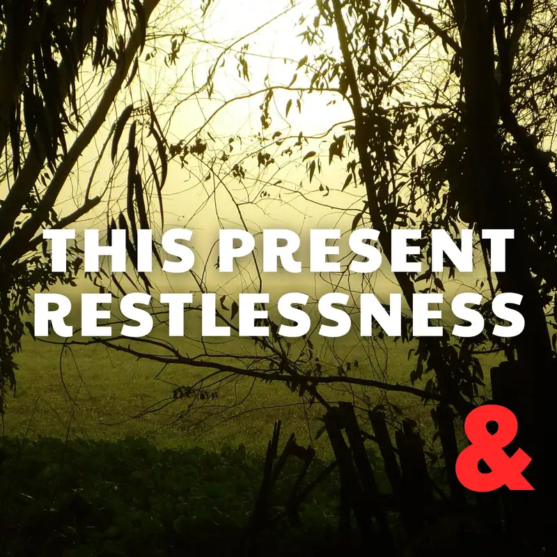 This Present Restlessness