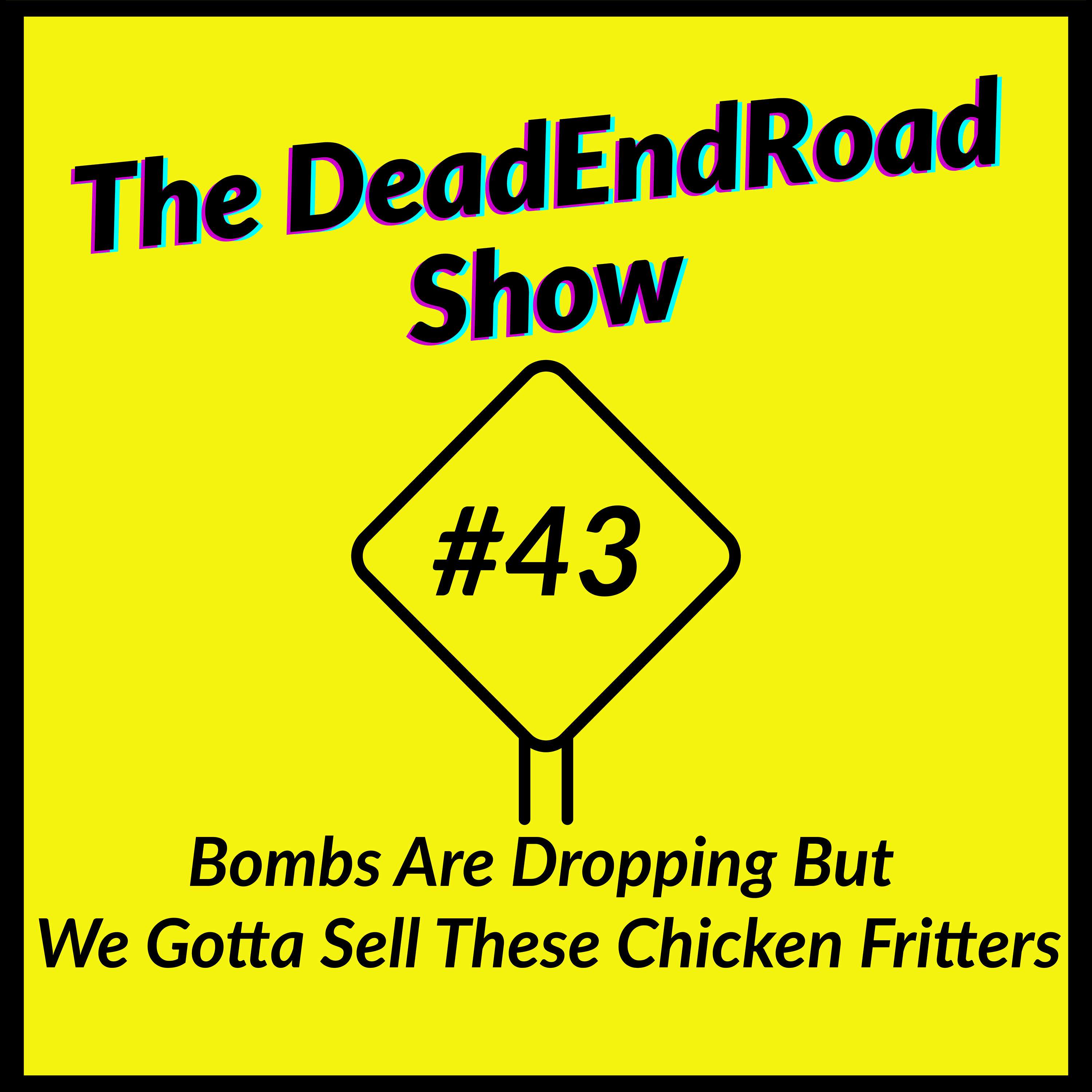The DeadEndRoad Show