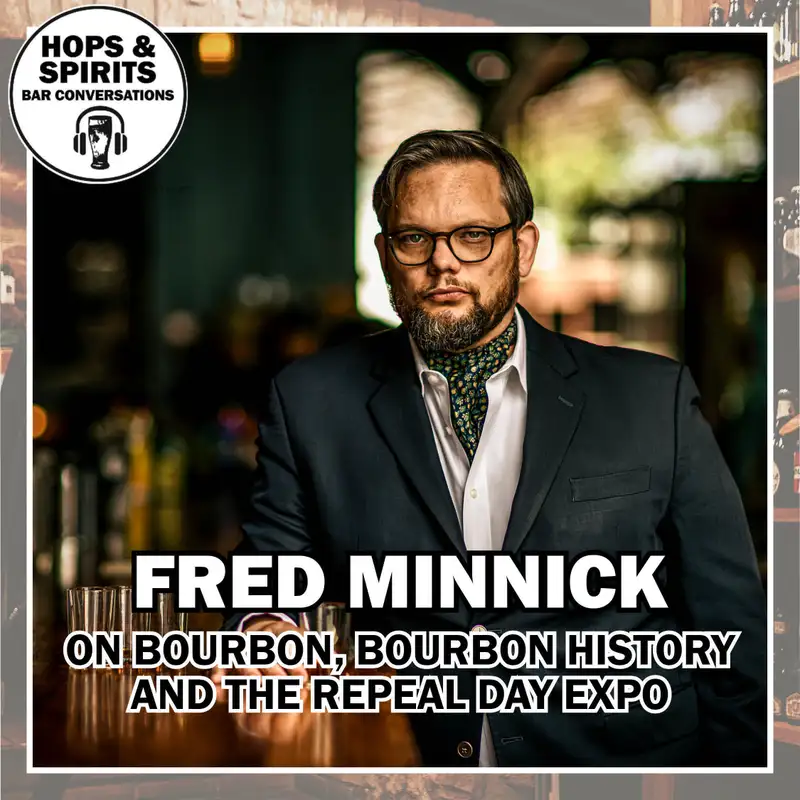 Fred Minnick on bourbon, bourbon history and Repeal Day