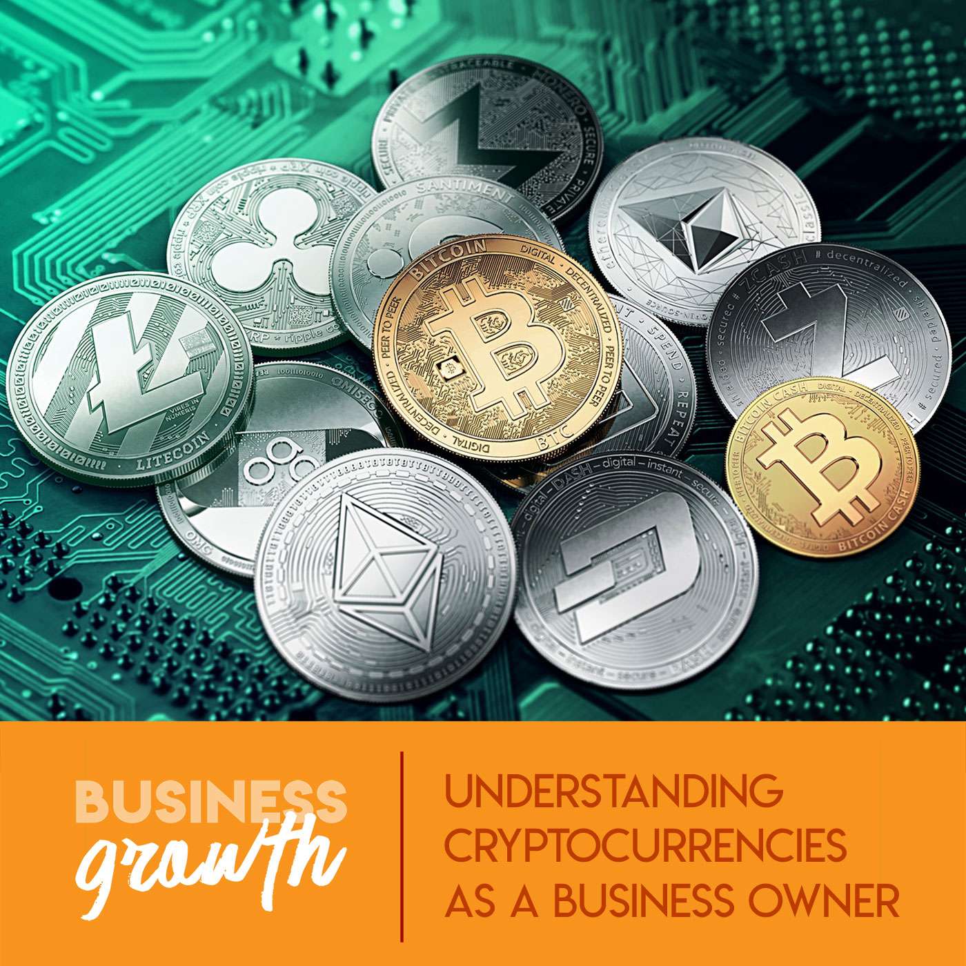 Understanding Cryptocurrencies As A Business Owner - Episode 72 episode artwork