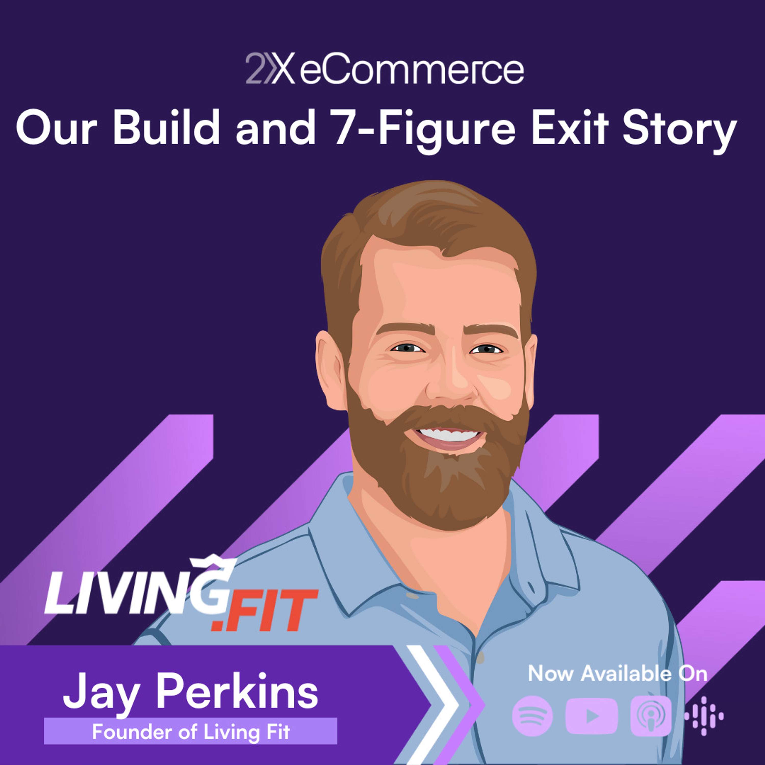 S07 EP48: Jay Perkins' Journey of Building Kettlebell Kings to its 7-Figure Exit