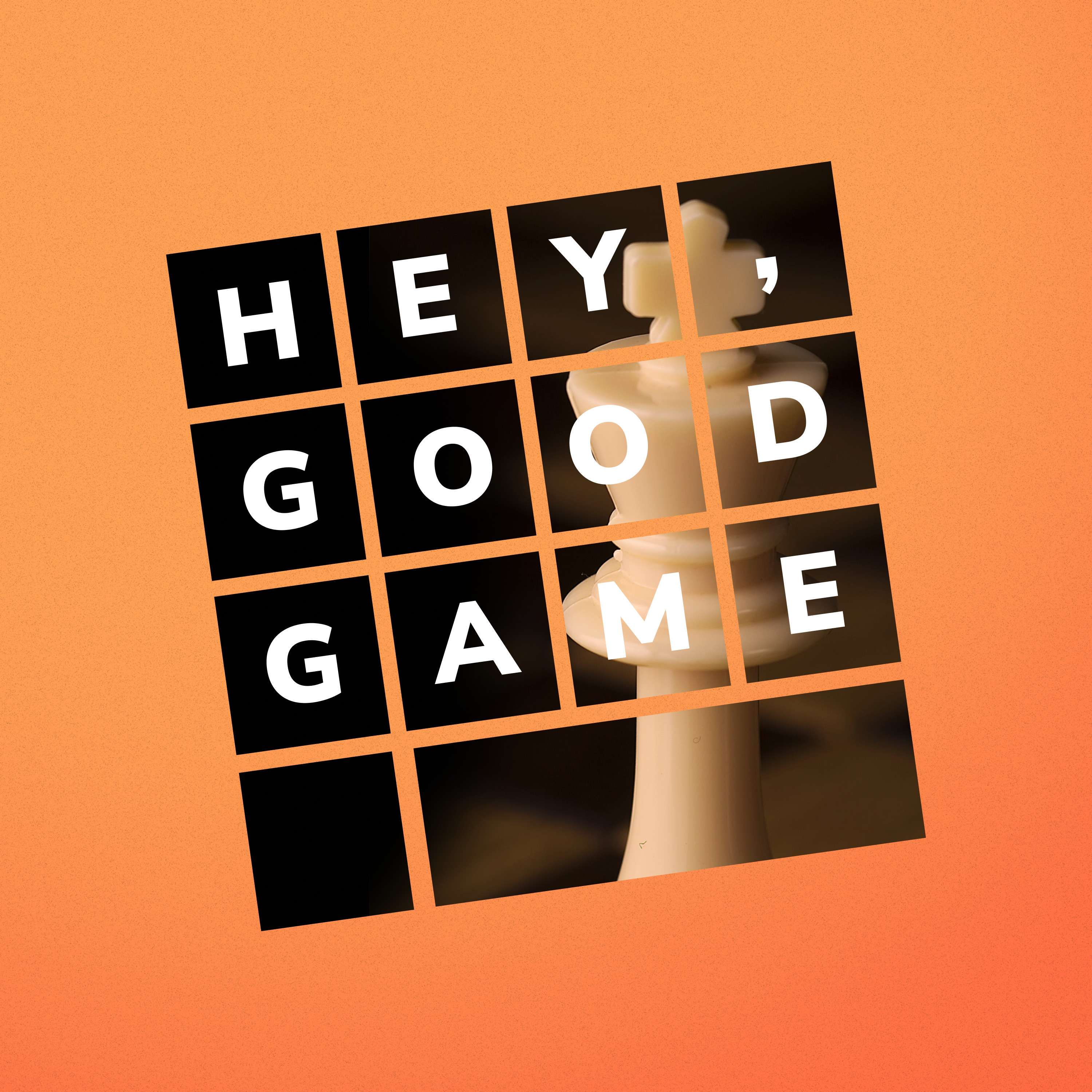 Hey, Good Game