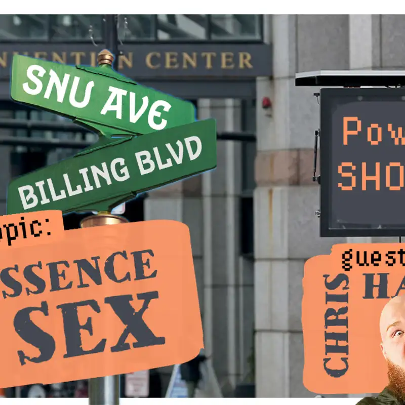 The Essence of Sex |·| w/ CHRIS HARVEY |·| PPSd.9 