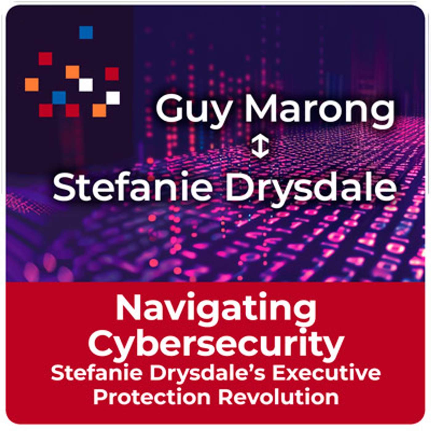 Navigating Cybersecurity: Stefanie Drysdale’s Executive Protection Revolution
