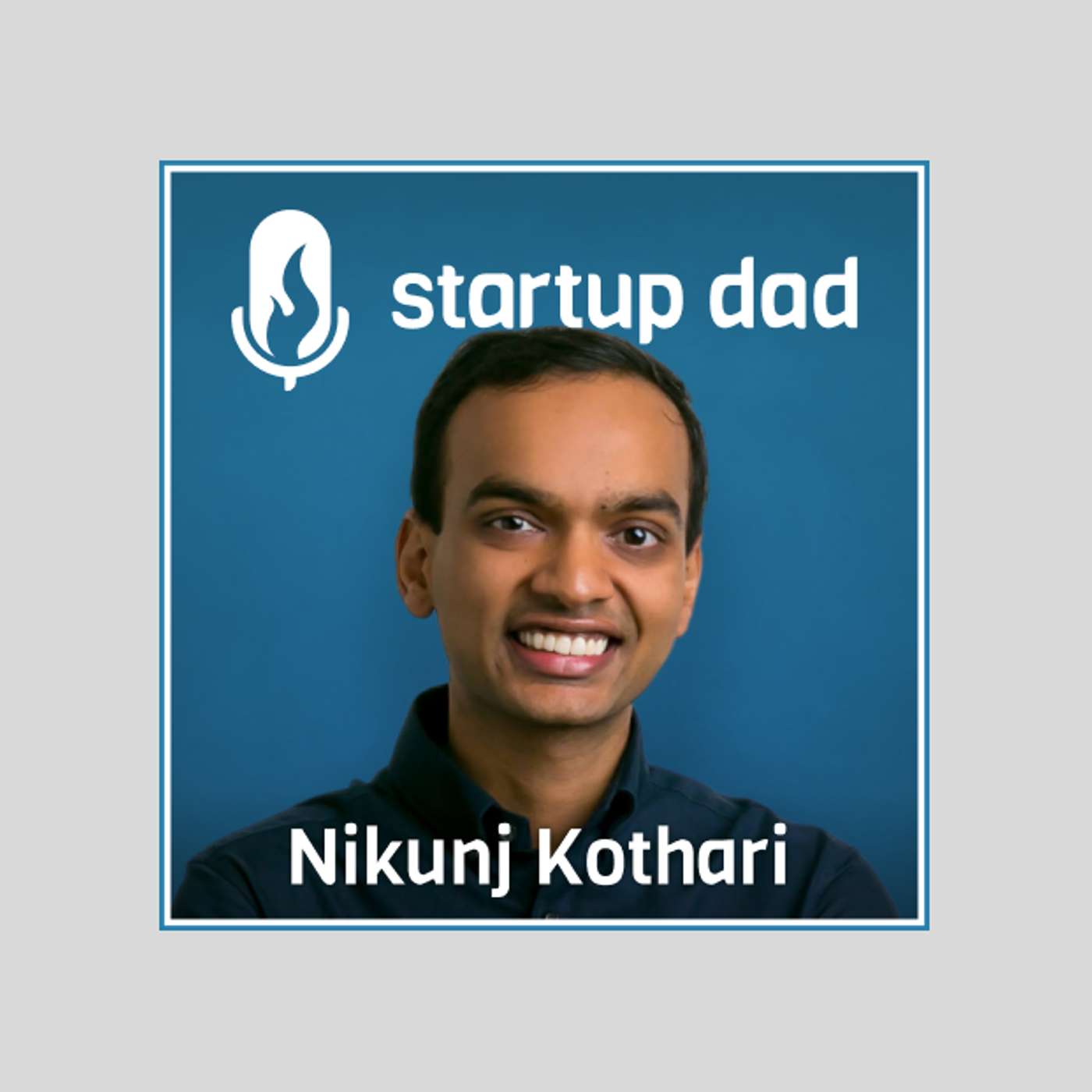 You Can Be Ambitious And A Great Dad | Nikunj Kothari (Dad of 2, Khosla, Opendoor, LinkedIn)