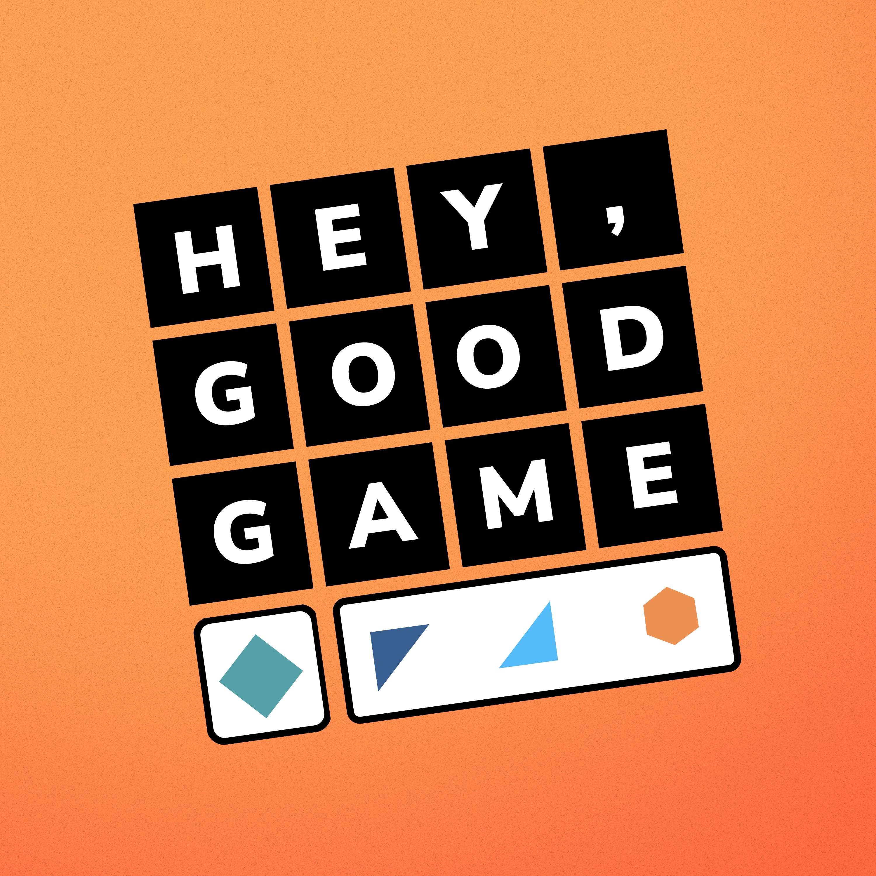 Hey, Good Game