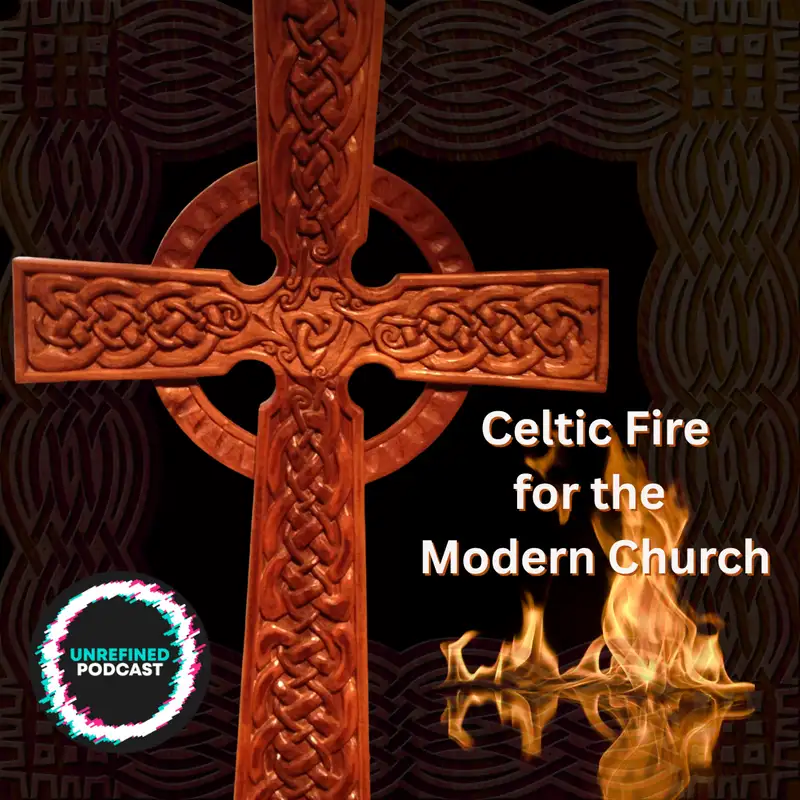 E172 Celtic Fire for the Modern Church