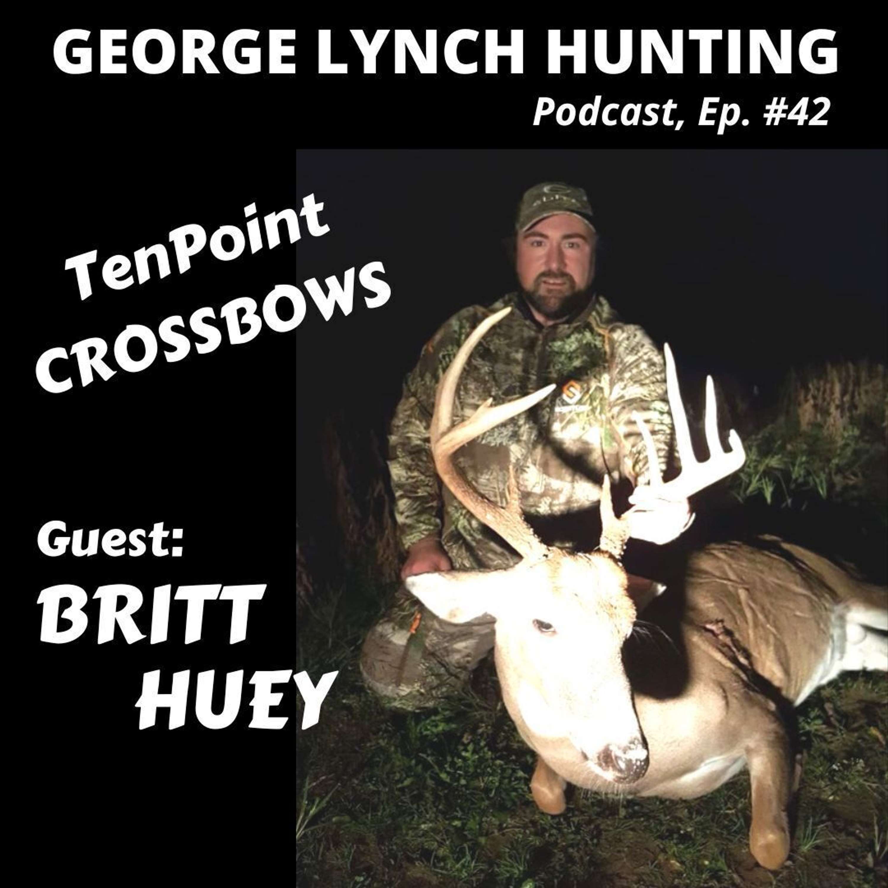 TEN POINT CROSSBOWS discussed and explained by BRITT HUEY