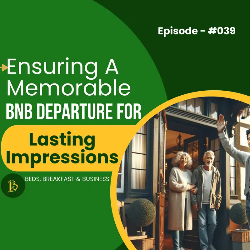 Ensuring A Memorable BnB Departure For Lasting Impressions-039