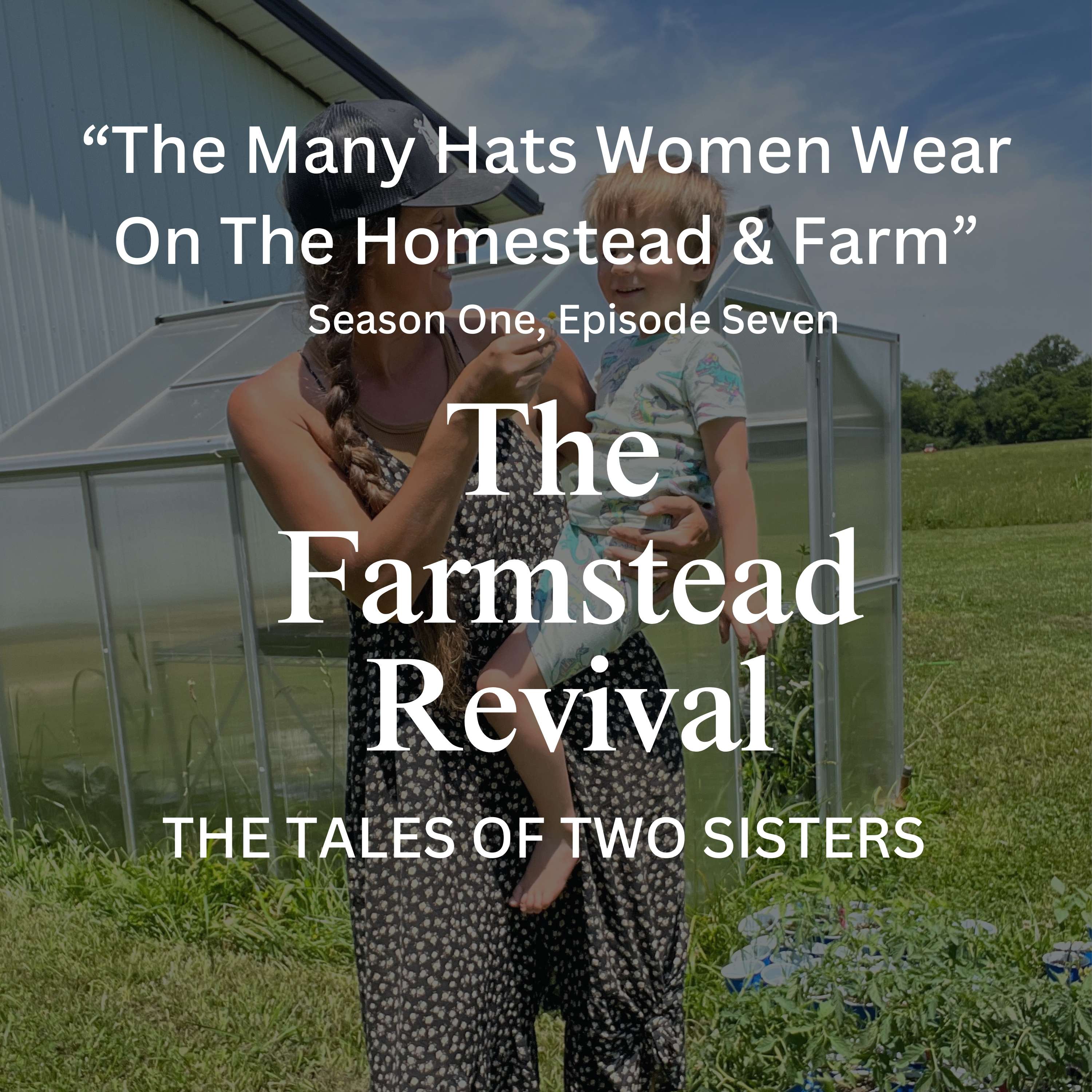 The Farmstead Revival: The Tales of Two Sisters