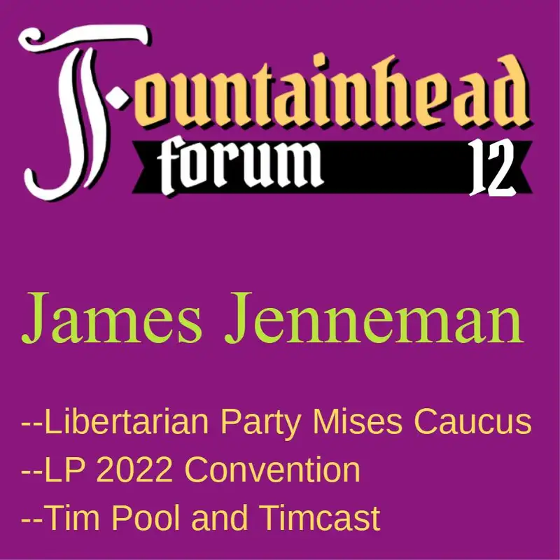 FF-12: James Jenneman on Tim Pool, the Libertarian Party, podcasting, and Thaddeus Russell