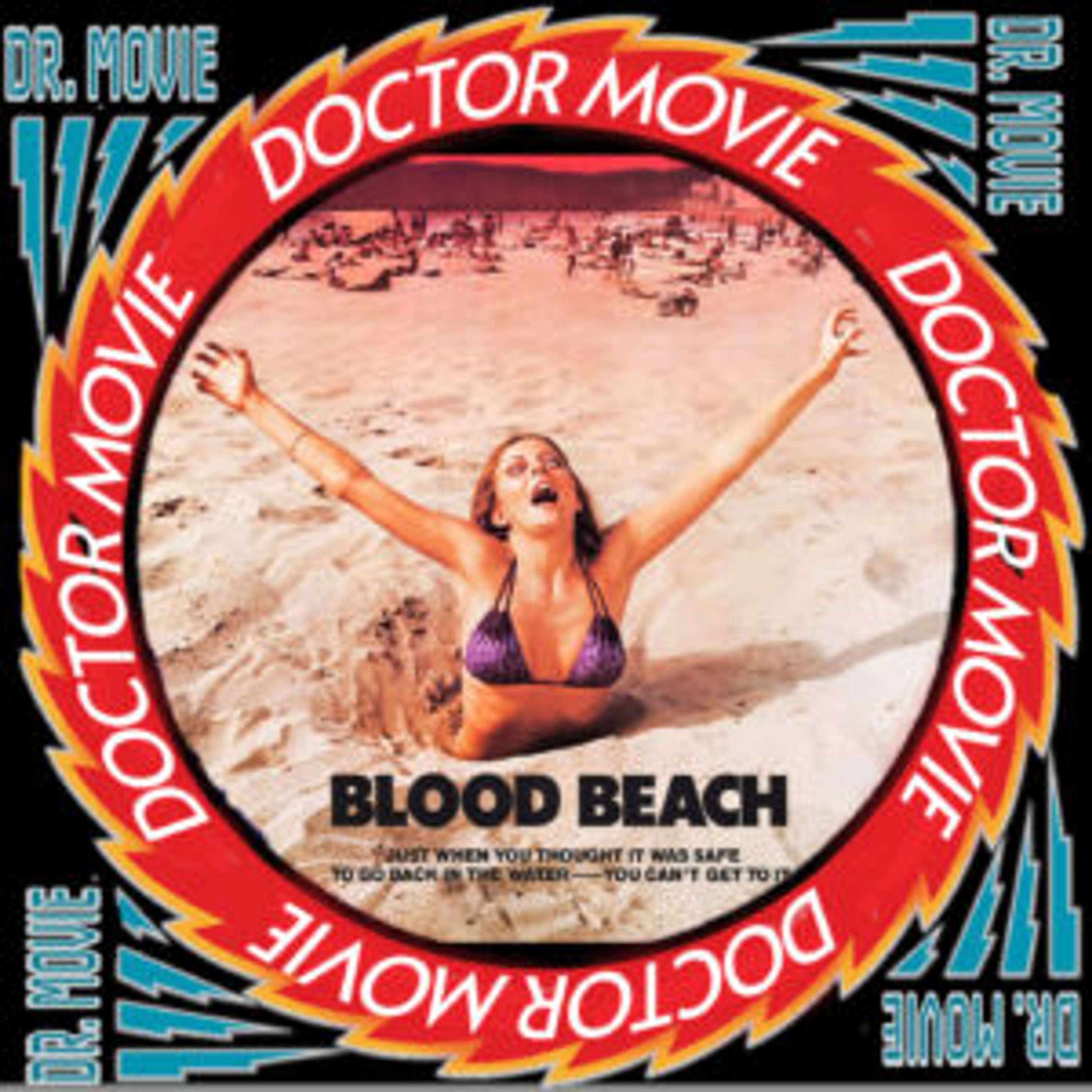 Doctor Movie: Episode 213: Blood Beach - podcast episode cover