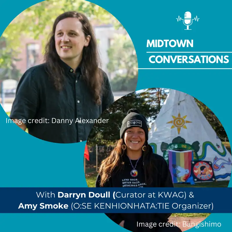 Midtown Conversations: KW Art Gallery curator Darryn Doull and Land Back organizer Amy Smoke