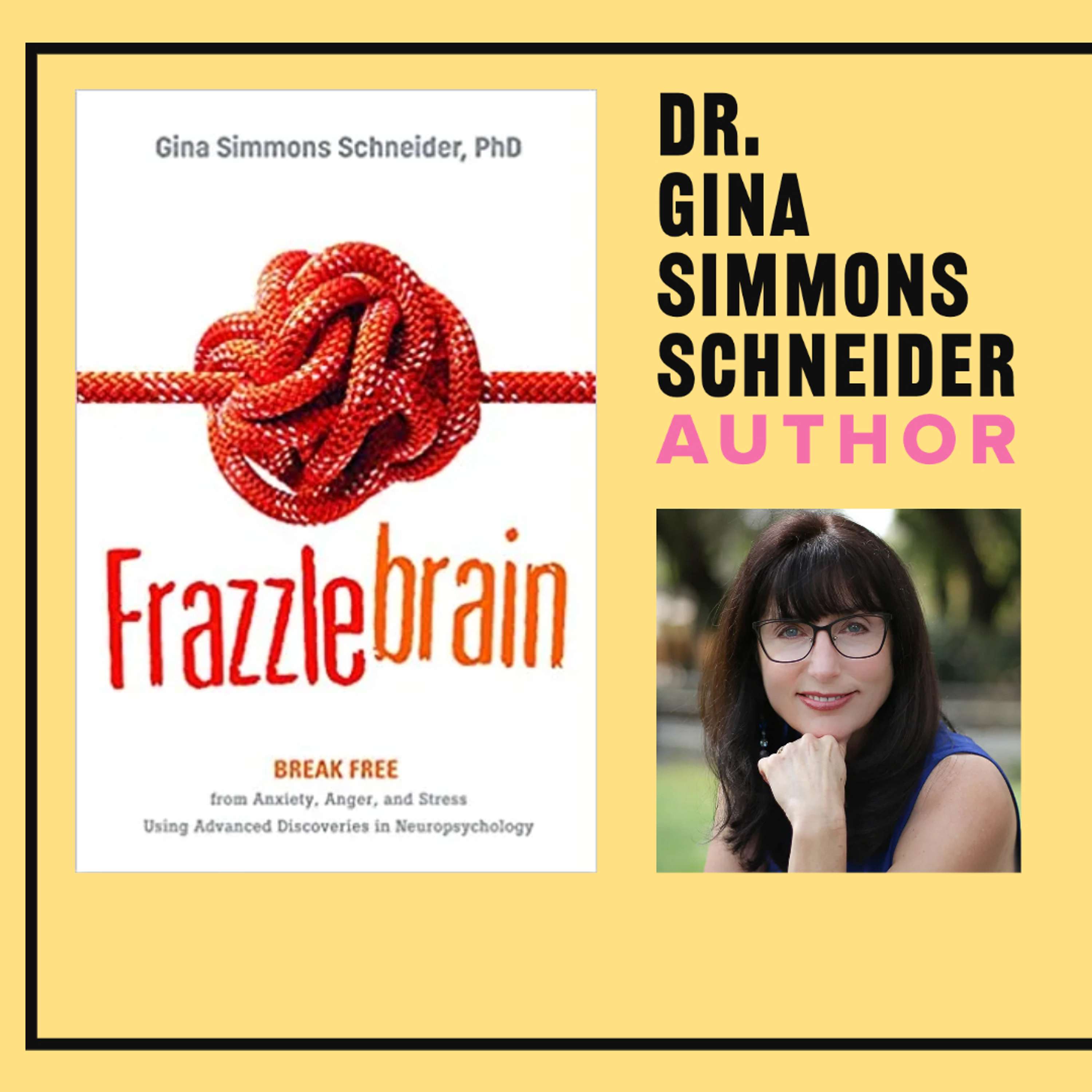 Gina Simmons Schneider, Ph.D. - Author - Frazzlebrain - podcast episode cover