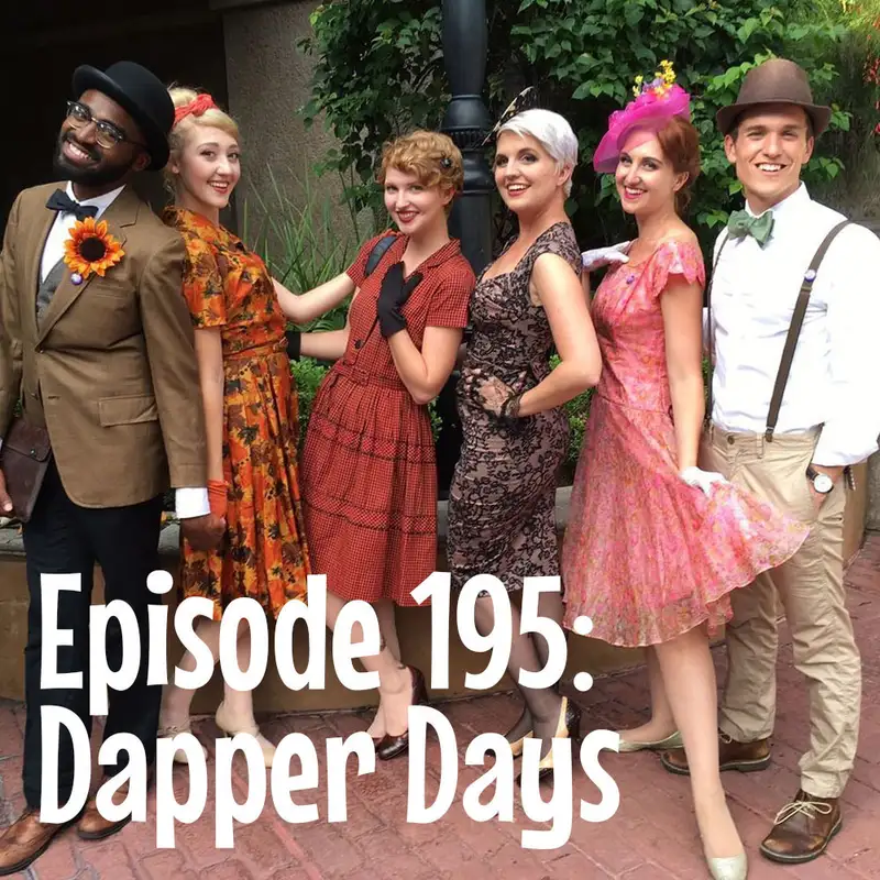 Episode 195: Dapper Days at Disney