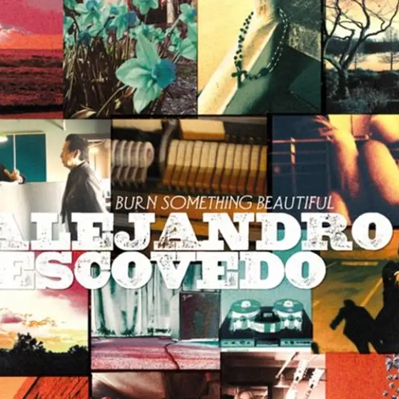 Alejandro Escovedo , New Music "Burn Something Beautiful "