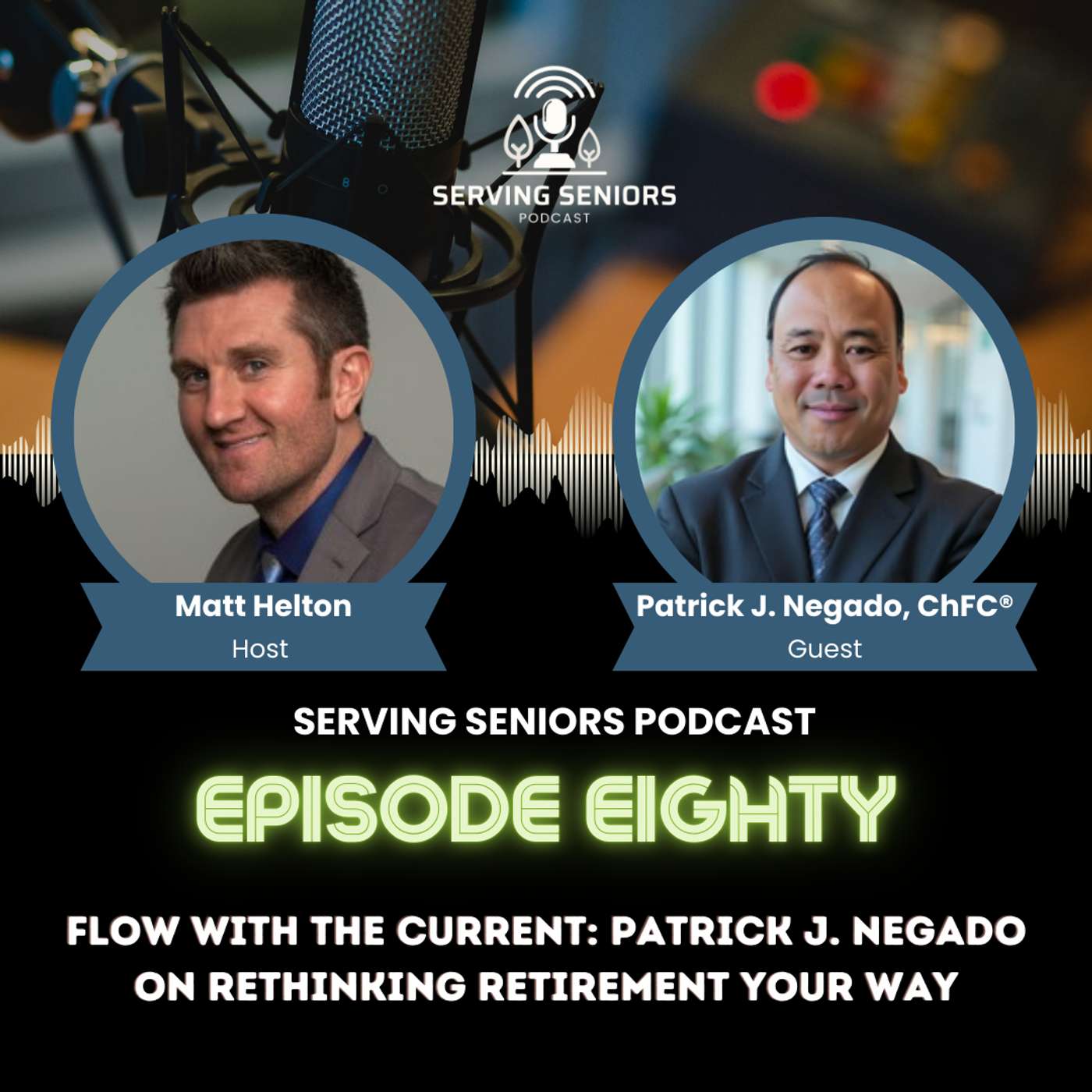 Episode 80: Flow With the Current: Patrick J. Negado on Rethinking Retirement Your Way