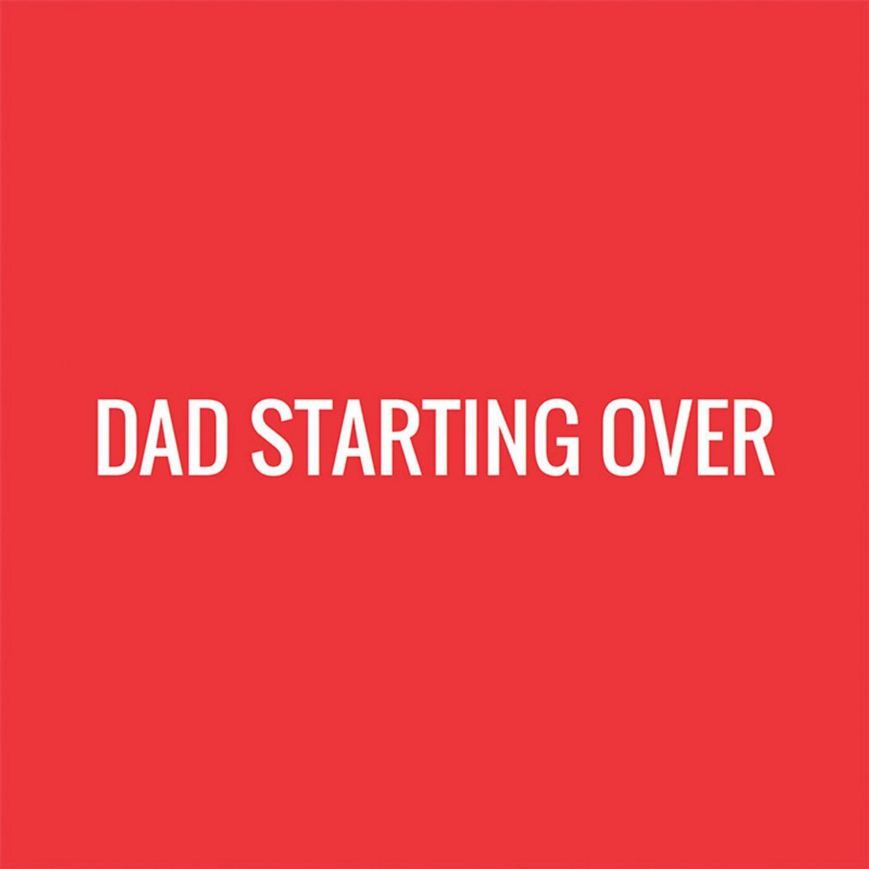 Dad Starting Over