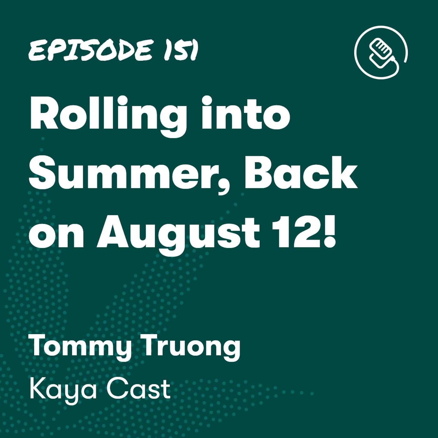 Rolling into Summer, Back on August 12!