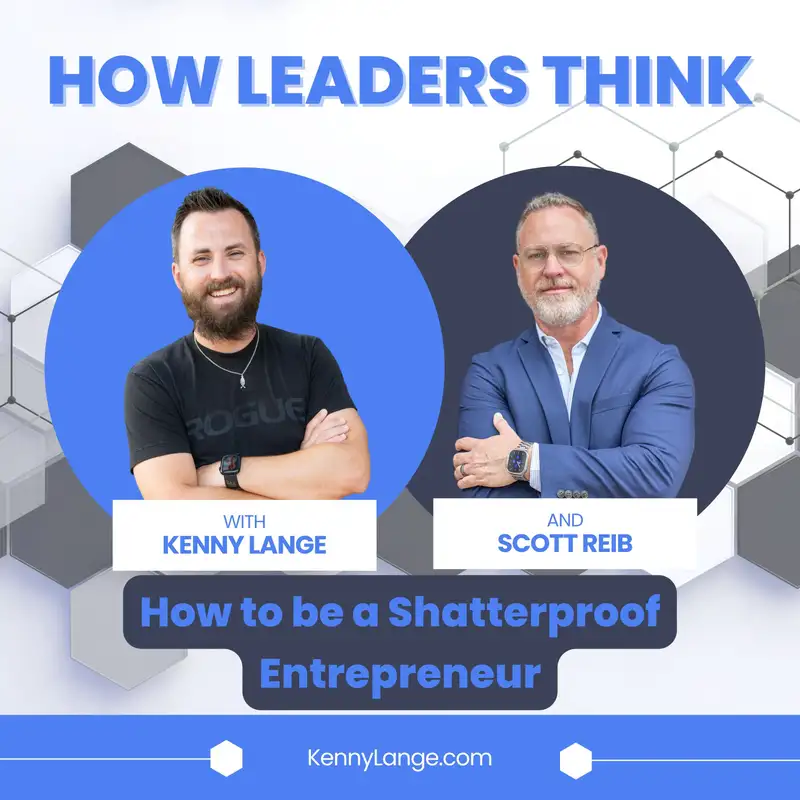 How Scott Reib Thinks About How to be a Shatterproof Entrepreneur