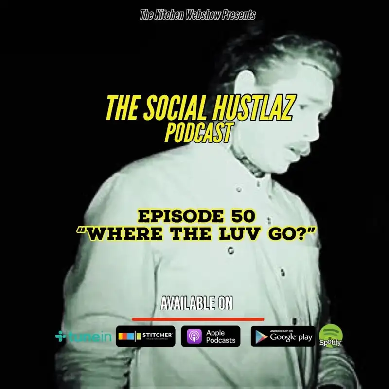 Episode 50 "Where The Luv Go"