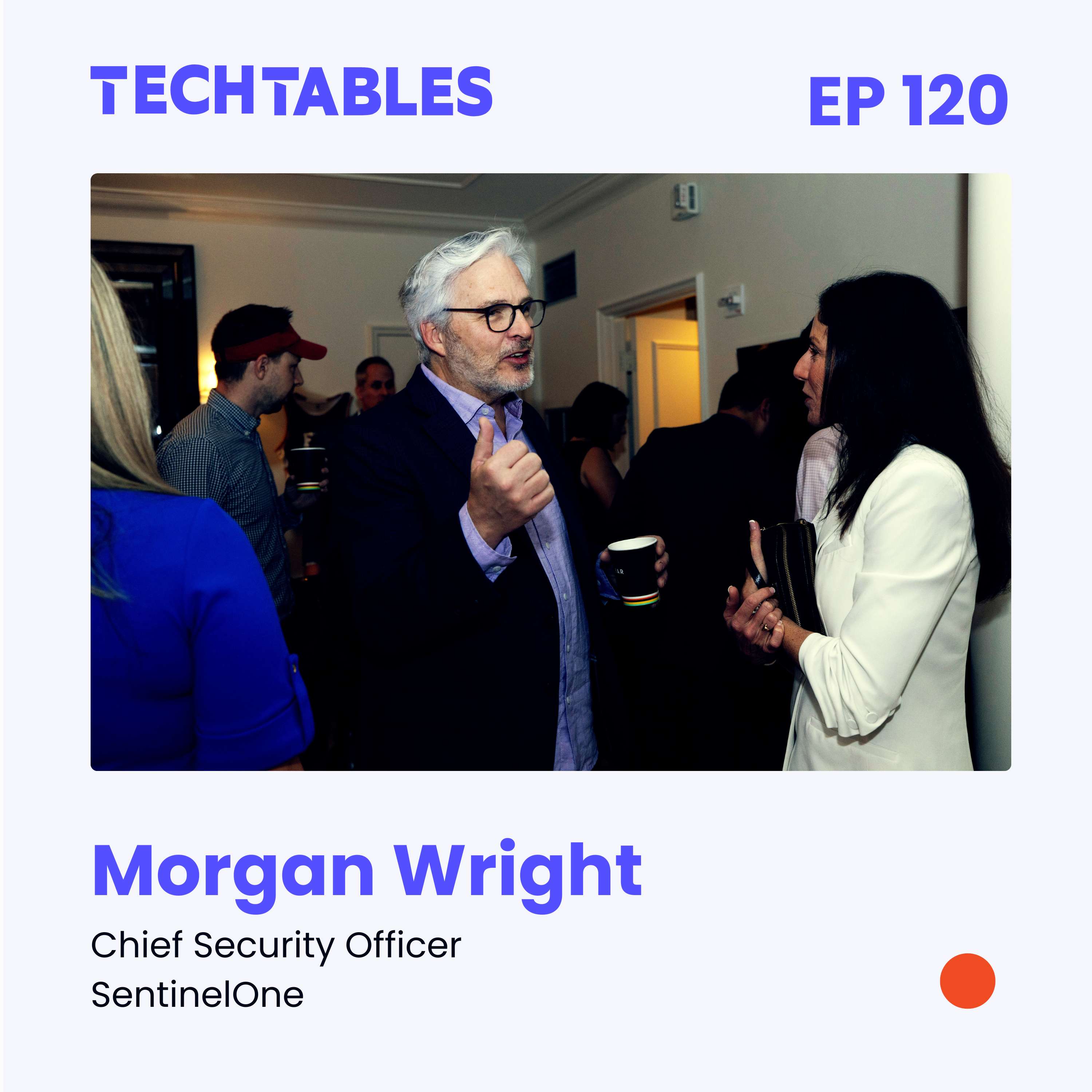 #120: Morgan Wright, Chief Security Advisor at SentinelOne