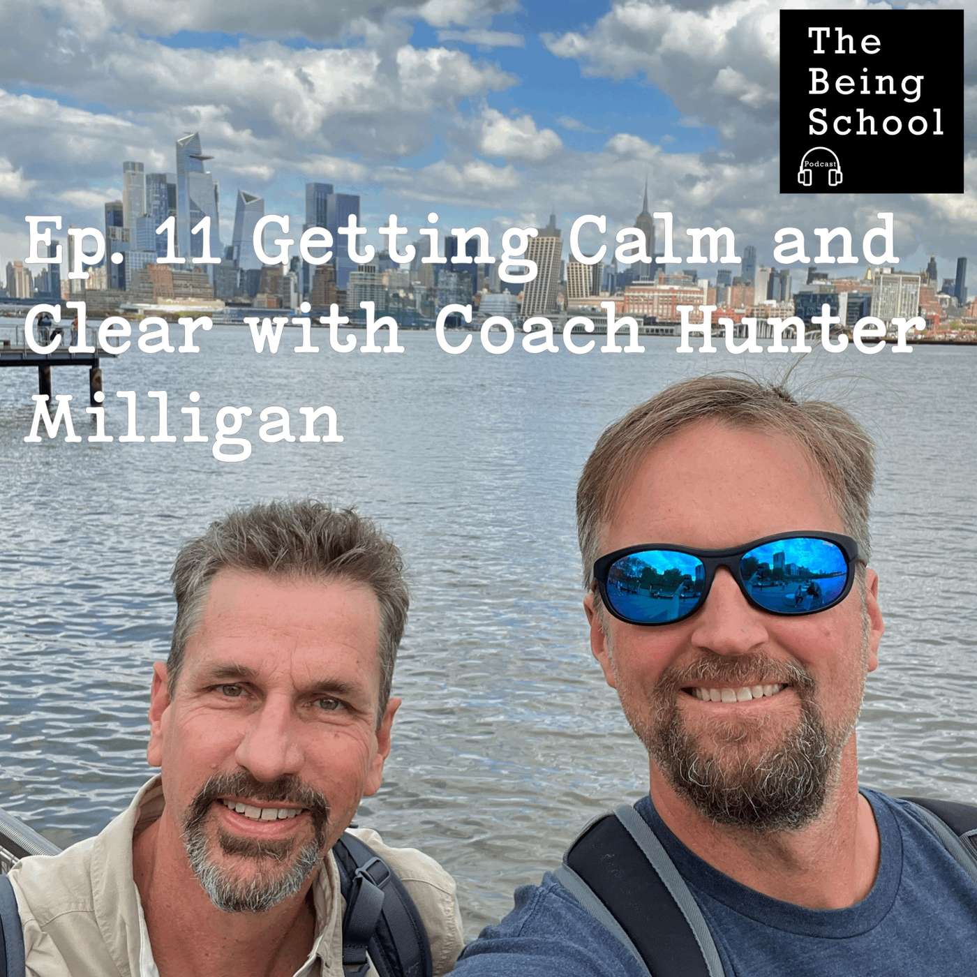 Ep. 11 Getting Calm and Clear with Coach Hunter Milligan Ep. 11 Getting Calm and Clear with Coach Hunter Milligan