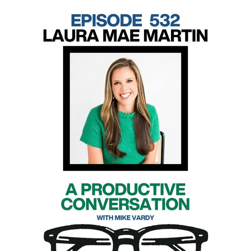 Laura Mae Martin Talks About Personalized Productivity Systems and Well-being
