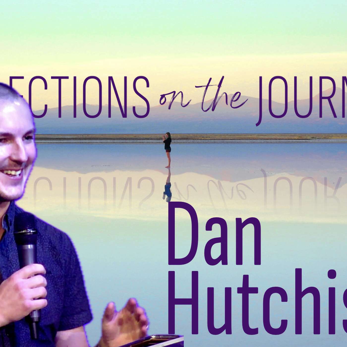 Dan Hutchison's Reflections on the Journey