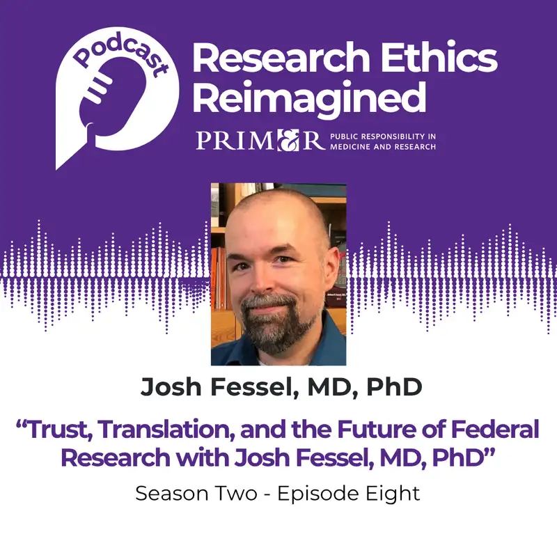 Trust, Translation, and the Future of Federal Research With Josh Fessel, MD, PhD