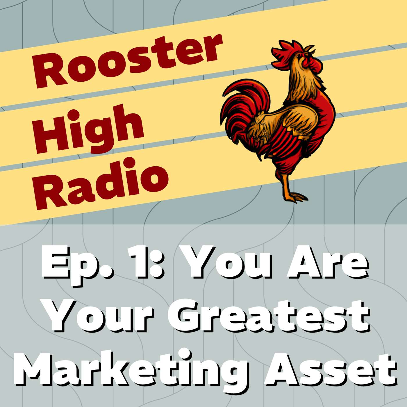 Ep1: You Are Your Greatest Marketing Asset episode artwork