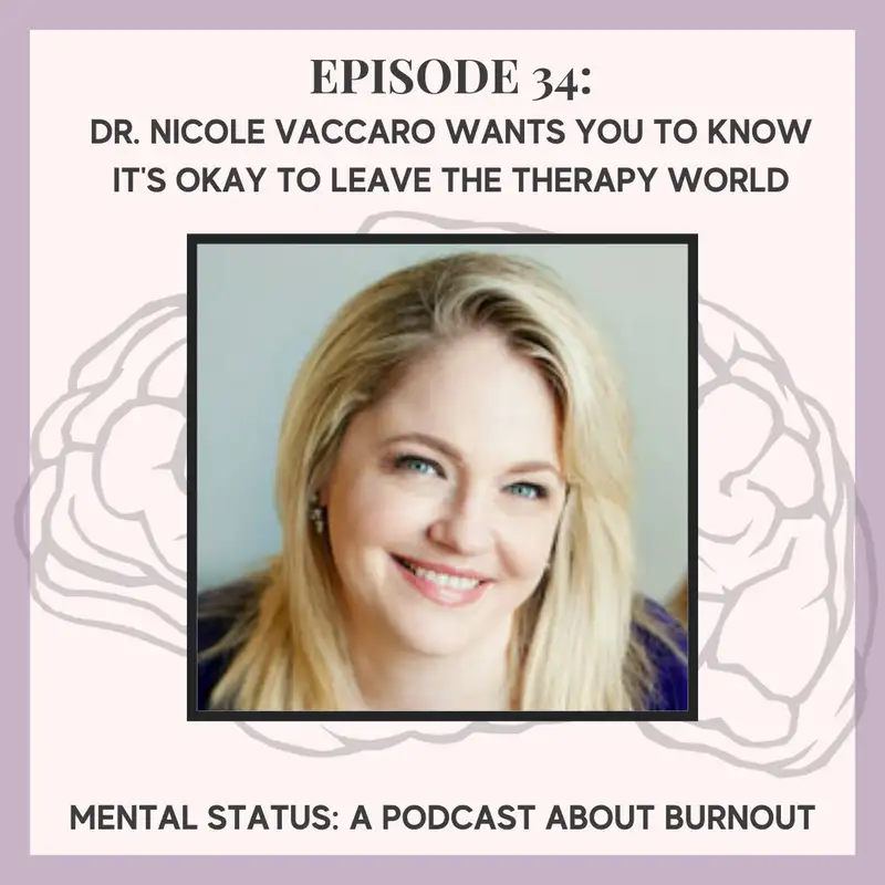 MS34: Dr. Nicole Vaccaro wants you to know it's okay to leave the therapy world