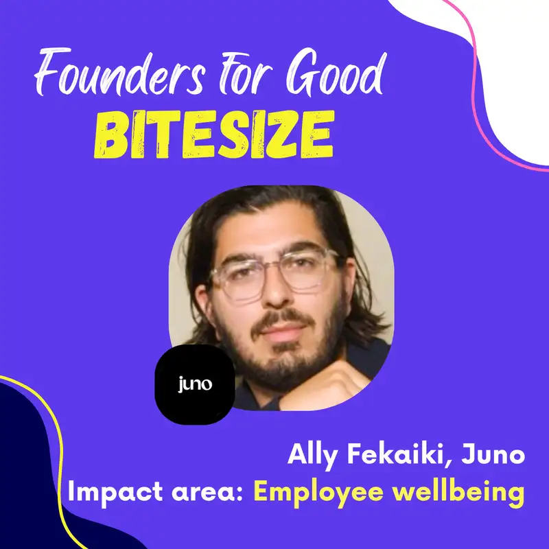 BITESIZE: Ally Fekaiki, Juno: revolutionising employee benefits for the modern workforce 🖤✨