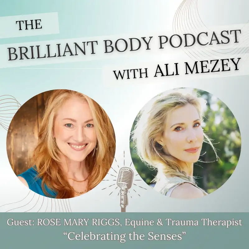 Celebrating the Senses with Rose Mary Riggs: Equine Therapy, Erotic Brilliance and Devotional Self-Pleasure 