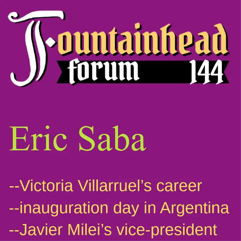 FF-144: Eric Saba on Argentina's inauguration day and the new vice-president Victoria Villarruel