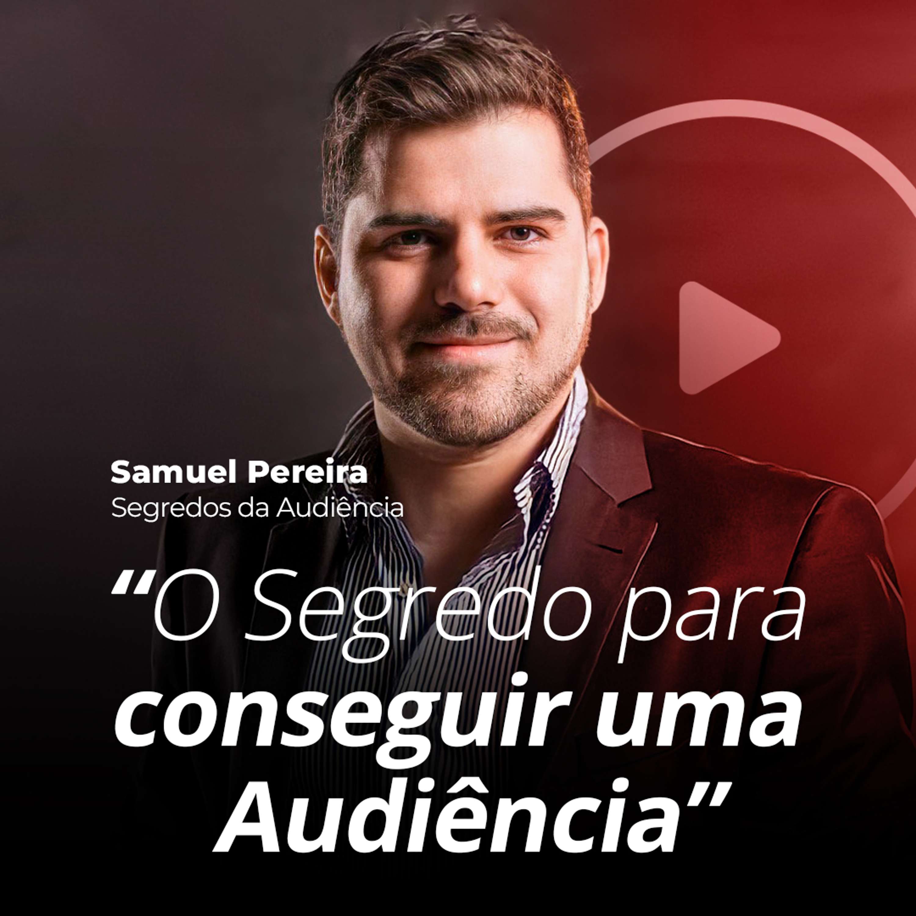 #121 - O Segredo para Construir uma Audiência | Samuel Pereira