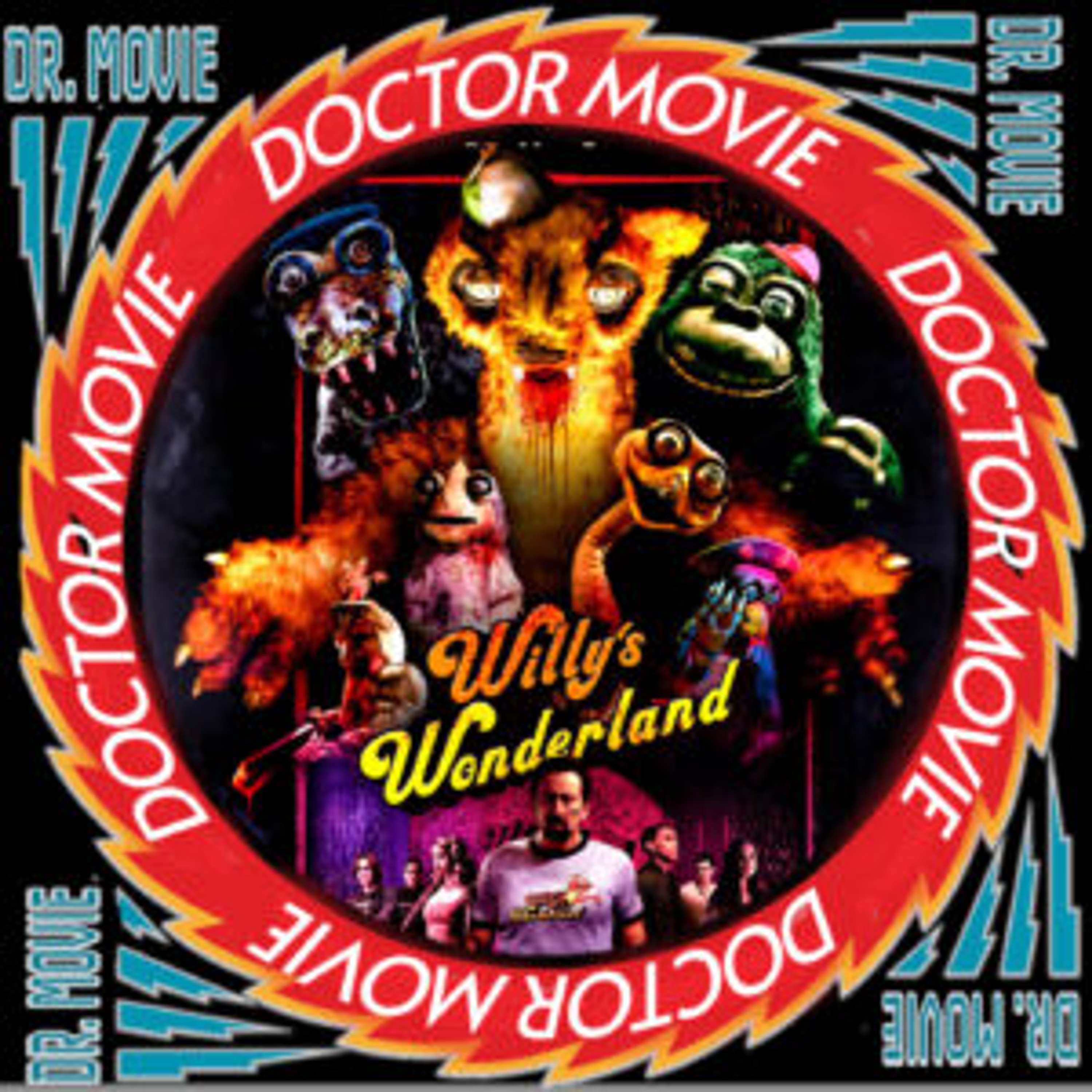 Doctor Movie: Episode 291: Willy’s Wonderland - podcast episode cover