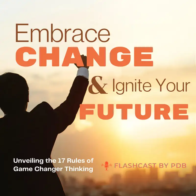 🔥 Embrace Change and Ignite Your Future: Unveiling the 17 Rules of Game Changer Thinking 💡
