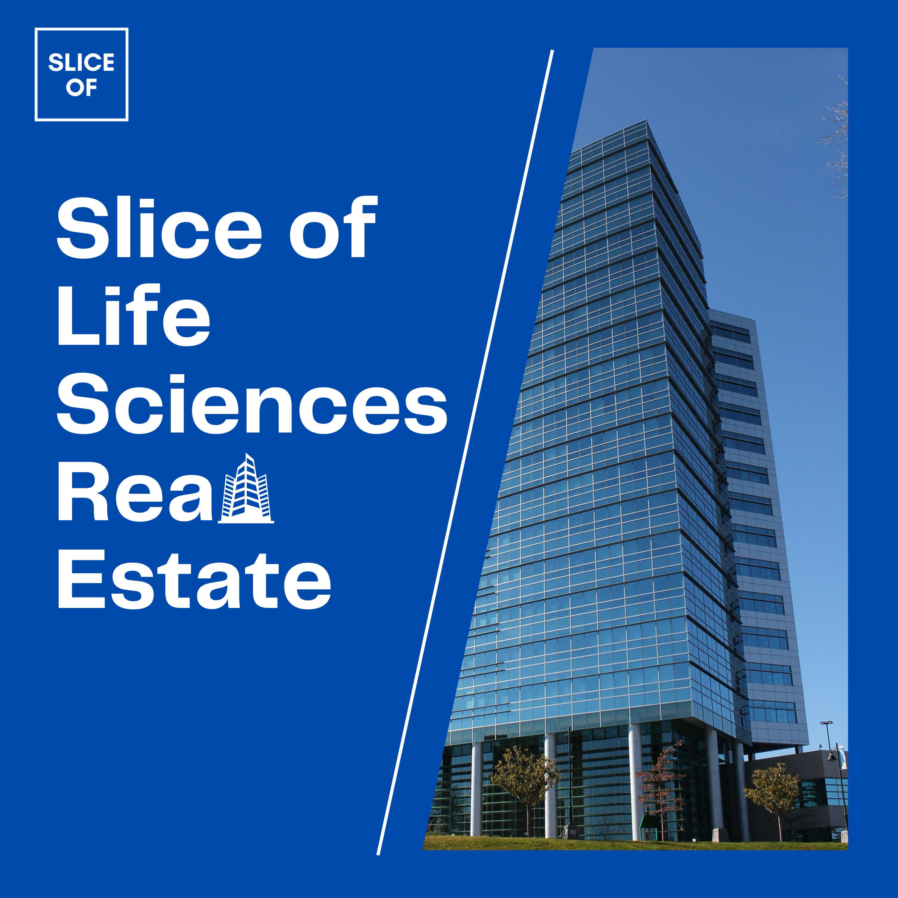 Slice of Life Sciences Real Estate