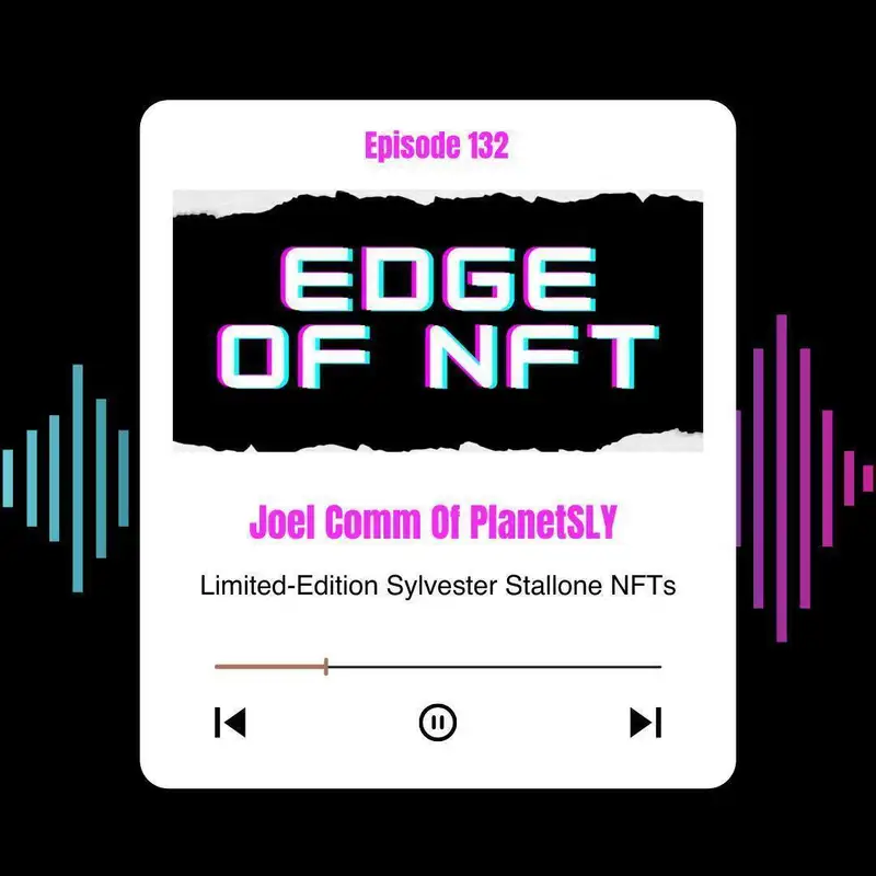 Joel Comm Of PlanetSLY - Limited-Edition Sylvester Stallone NFTs + Barnaby Andersun’s Band NFTs - Democratization Of The Music Industry, And More...