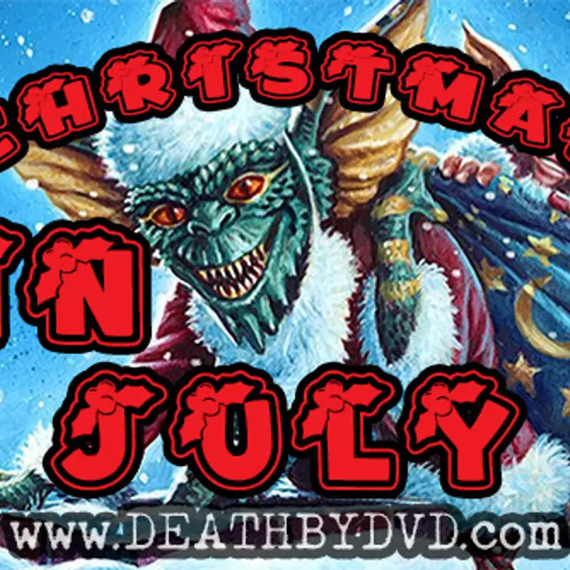Christmas In July : Death By DVD does Gremlins