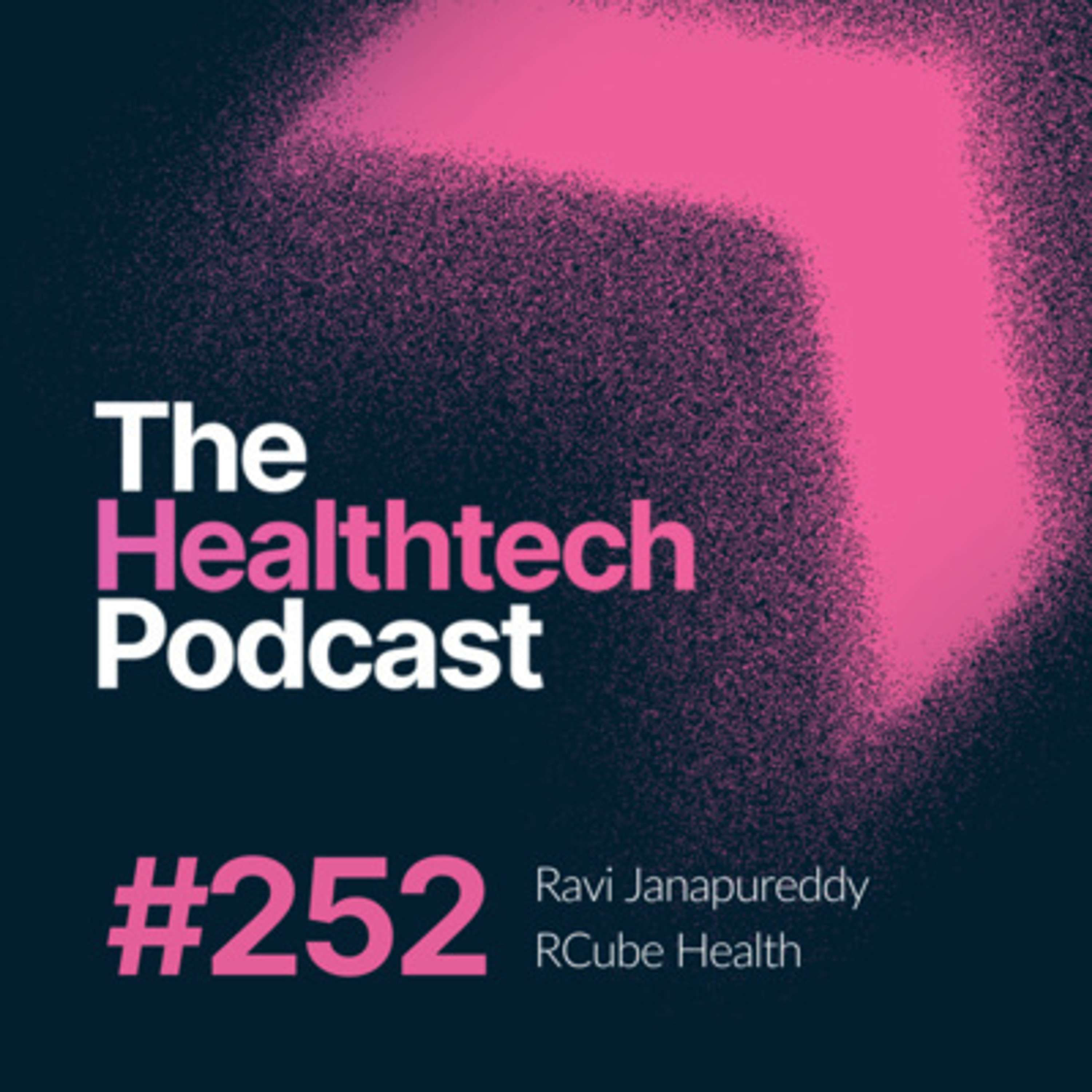 #252 The Story of RCube Health with CEO Ravi Janapureddy 🧠 - podcast episode cover