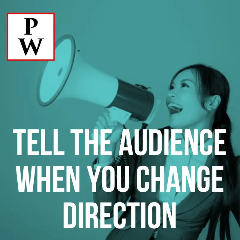 Tell the audience when you change direction